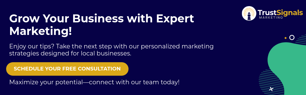 Grow Your Business with Expert Marketing! Enjoy our tips? Take the next step with our personalized marketing strategies designed for local businesses.