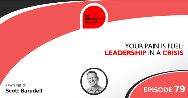 Using Your Pain as Fuel Scott Baradell